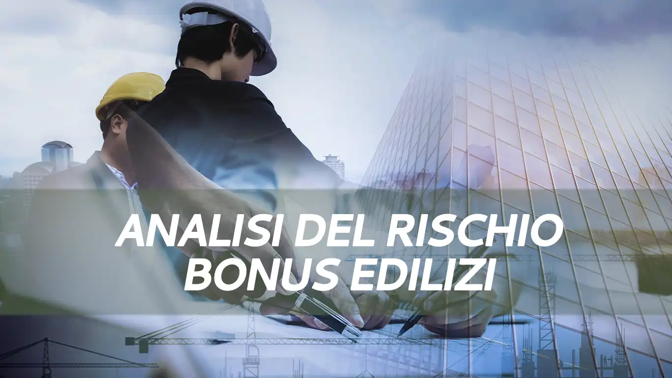Analisi del Rischio Bonus Edilizi